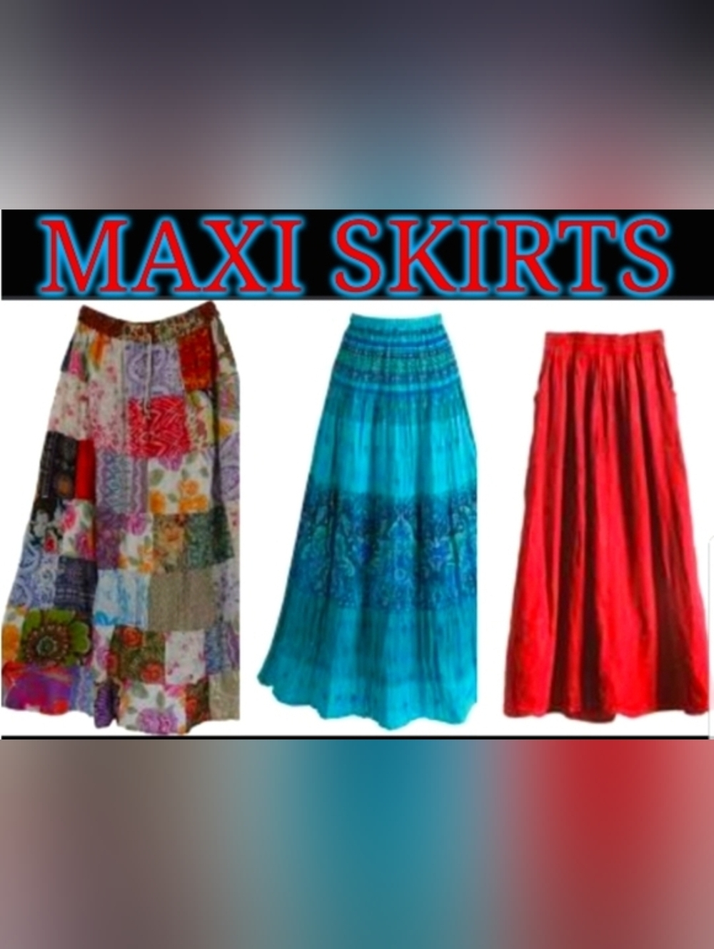 💃🏽Maxi Skirts Advertisement 💃🏾